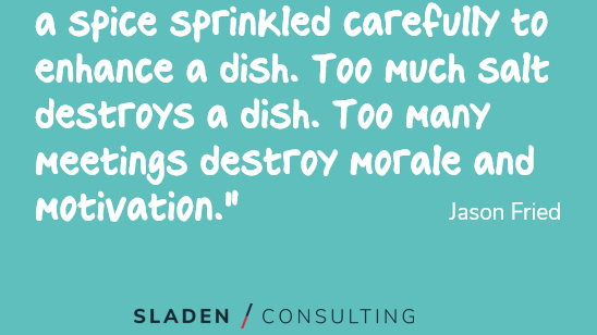 Meetings should be like salt quote